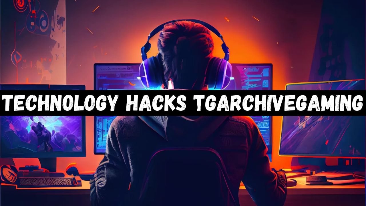technology hacks tgarchivegaming