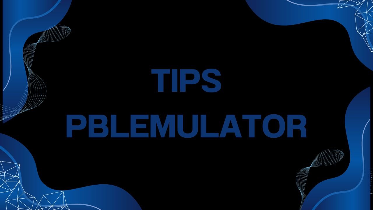 tips pblemulator